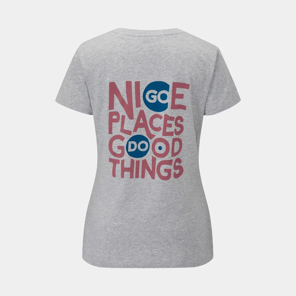 Go Nice Places Do Good Things [Womens] 1